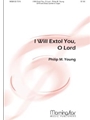 I Will Extol You, O Lord (Choral Score)