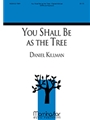 You Shall Be As a Tree