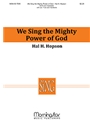 We Sing The Mighty Power Of God