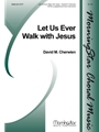 Let Us Ever Walk with Jesus