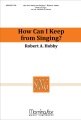 How Can I Keep From Singing