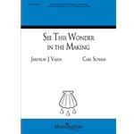 See This Wonder in the Making (Choral Score)