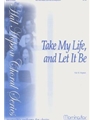 Take My Life & Let It Be