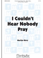I Couldn't Hear Nobody Pray