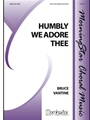 Humbly We Adore Thee