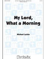 My Lord, What a Morning