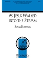 As Jesus Walked Into The Stream