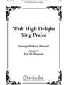 With High Delight Sing Praise