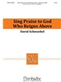 Sing Praise to God Who Reigns Above