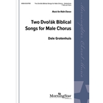 Two Dvor?Biblical Songs for Male Chorus
