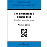 The Elephant is a Bonnie Bird from Three Nonsensical Songs (Choral Score)