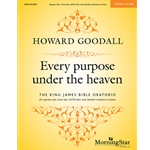 Every purpose under the heaven: The King James Bible Oratorio (Choral Score)