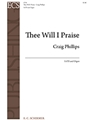 Thee Will I Praise (Choral Score)