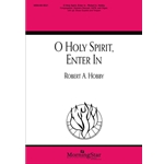 O Holy Spirit, Enter In (Choral Score)