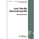 Lord, Take My Hand and Lead Me (Choral Score)