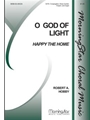 O God of Light Happy the Home (Choral Score)