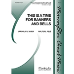 This Is a Time for Banners and Bells (Choral Score)