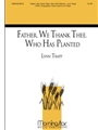 Father, We Thank Thee, Who Has Planted (Choral Score)