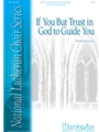 If You But Trust In God To Guide You