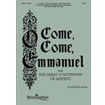 The Great O Antiphons of Advent O Come, O Come, Emmanuel (Choral Score)