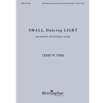 Small, Dancing Light: A Choral Service for Advent (Devotional Guide)