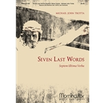 Seven Last Words (Septem Ultima Verba) (Choral Score)