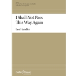I Shall Not Pass This Way Again