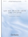 Let My Prayer Arise Like Incense