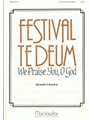 Festival Te Deum / We Praise You, O God