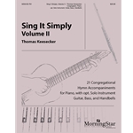 Sing It Simply, Volume II: 21 Congregational Hymn Accompaniments for Piano, with opt. Solo Instrument, Guitar, Bass, and Handbells