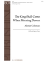 King Shall Come When Morning Dawns