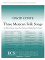 Three Mexican Folk Songs