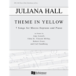 Theme in Yellow: 7 Songs for Mezzo-Soprano and Piano