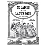 No Ladies in the Lady's Book  (Libretto)