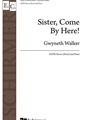 Sister Come By Here