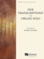 5 Transcriptions for Organ Solo