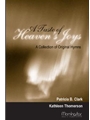 A Taste of Heaven's Joys A Collection of Original Hymns