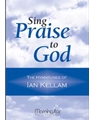 Sing Praise to God The Hymntunes of Ian Kellam