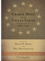 Church Music in the United States, 1760-1901