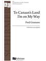 To Canaan's Land I'm on My Way