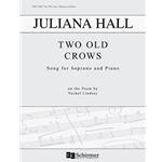 Two Old Crows: Songs for Soprano and Piano on a Poem by Vachel Lindsay