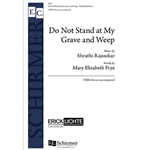 Do Not Stand at My Grave and Weep