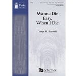 Wanna Die Easy, When I Die