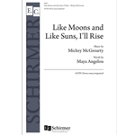 Like Moons and Like Suns, I'll Rise