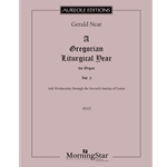 A Gregorian Liturgical Year for Organ, Volume 2: Ash Wednesday through the Seventh Sunday of Easter