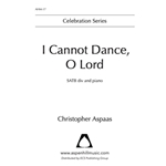 I Cannot Dance, O Lord