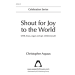 Shout for Joy to the World (Choral Score)