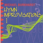 Michael Burkhardt Hymn Improvisations 1