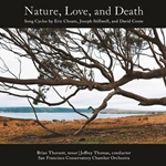 Nature, Love, and Death: Song Cycles by Eric Choate, Joseph Stillwell, and David Conte (CD Recording)