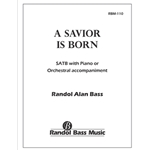 A Savior Is Born (Cantata) (Choral Score)